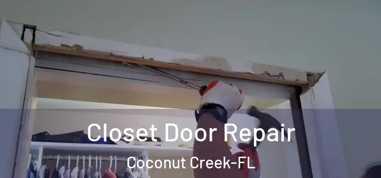  Closet Door Repair Coconut Creek-FL