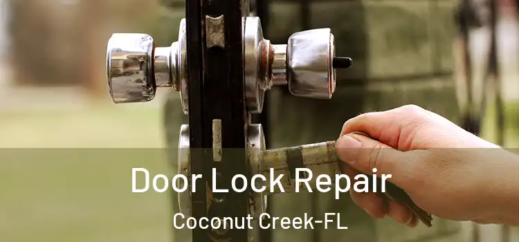 Door Lock Repair Coconut Creek-FL