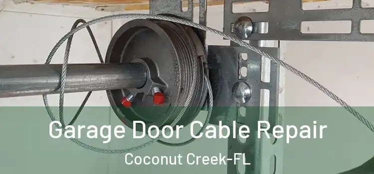  Garage Door Cable Repair Coconut Creek-FL