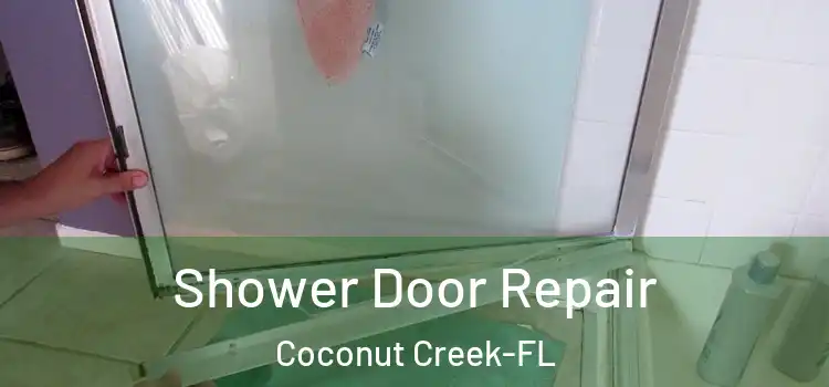  Shower Door Repair Coconut Creek-FL